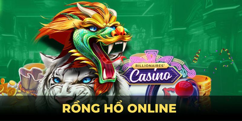 rồng hổ online